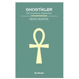 Gnostikler - İlk Hristiyan Sapkınlar