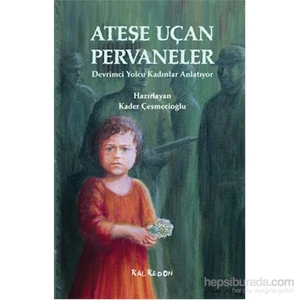 Ateşe Uçan Pervaneler – Devrimci Yolcu Kadınlar Anlatıyor