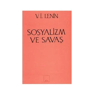 Sosyalizm Ve Savaş-Vladimir İlyiç Lenin