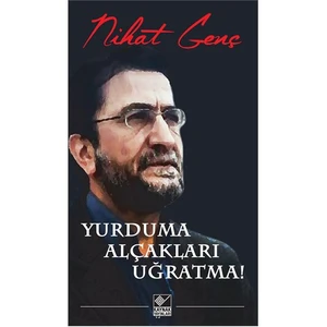 Yurduma Alçakları Uğratma-Nihat Genç