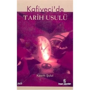 Kafiyeci'De Tarih Usulü El-Muhtasar Fi İlmi'T-Tarih-Kasım Şulul