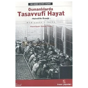 Osmanlılarda Tasavvufi Hayat Halvetîlik Örneği Hediyyetü'L-İhvan-Mehmet Nazmi Efendi