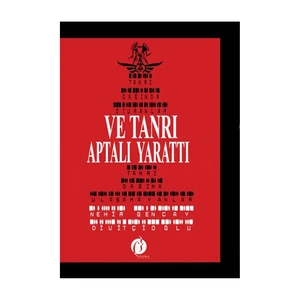 Ve Tanrı Aptalı Yarattı-Gencay Divitcioğlu