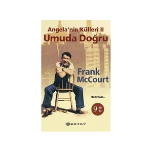 Angela'nın Külleri: Umuda Doğru - Frank Mccourt