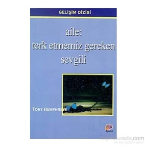 Aile: Terk Etmemiz Gereken Sevgili