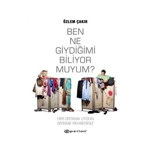 Ben Ne Giydiğimi Biliyor Muyum?