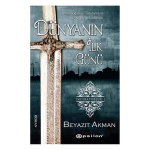 Dünyanın İlk Günü - Beyazıt Akman