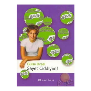 Gayet Ciddiyim - Gülse Birsel