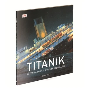 Titanik /Yüzen Sarayın İlk Ve Son Yolculuğu