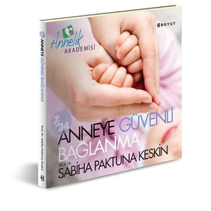 7/24 Anneye Güvenli Bağlanma-Sabiha Paktuna Keskin