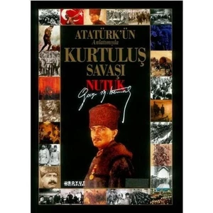 Atatürk'ün Anlatımıyla Kurtuluş Savaşı Nutuk - Mustafa Kemal Atatürk