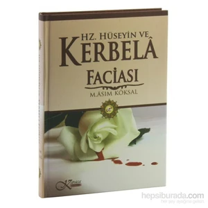 Hz. Hüseyin Ve Kerbela Faciası - M. Asım Köksal