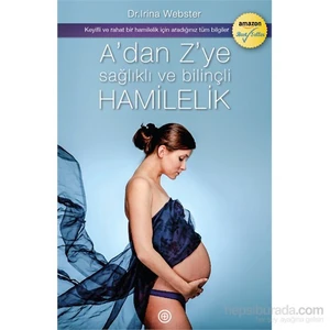 A’dan Z’ye Sağlıklı Ve Bilinçli Hamilelik - Irina Webster