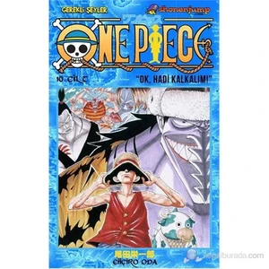 Onepiece 10. Cilt ‘Ok, Hadi Kalkalım!’ - Eiichiro Oda