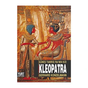 Güneş Tanrısı Ra'nın Kızı Kleopatra - Gerhard Konzelmann