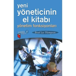 Yeni Yöneticinin El Kitabı - Brad Lee Thompson