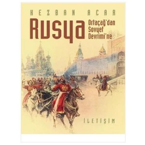 Rusya - Ortaçağ'dan Sovyet Devrimi'ne