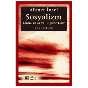 Sosyalizm - Esasa, Ufka Ve Bugüne Dair