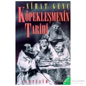 Köpekleşmenin Tarihi-Nihat Genç