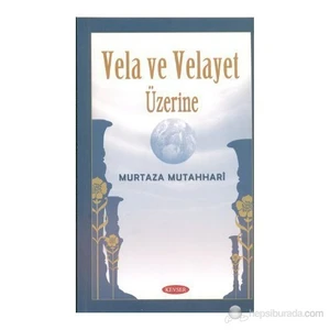 Vela Ve Velayet Üzerine-Murtaza Mutahhari