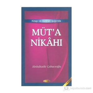 Kitap Ve Sünnet Işığında Müt'A Nikahı-Abdulkadir Çuhacıoğlu