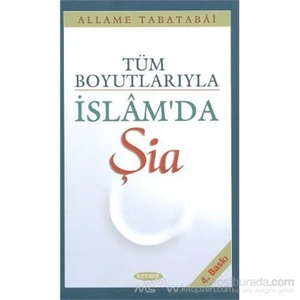 Tüm Boyutlarıyla İslam''Da Şia-Allame Tabatabai