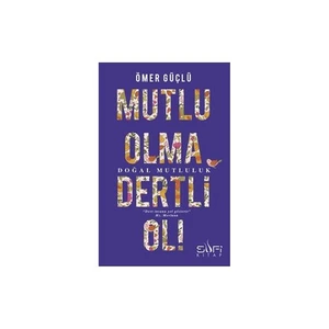 Mutlu Olma Dertli Ol-Ömer Güçlü