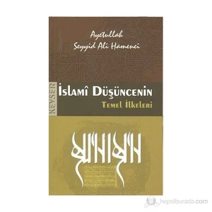 İslami Düşüncenin Temel İlkeleri-Seyyid Ali Hamanei