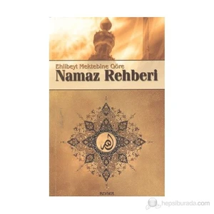 Ehlibeyt Mektebine Göre Namaz Rehberi
