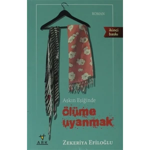 Aşkın Eşiğinde Ölüme Uyanmak