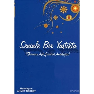 Seninle Bir Yastıkta Fransız Aşk Şiirleri Antolojisi