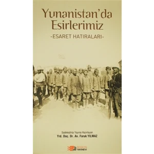 Yunanistan’da Esirlerimiz