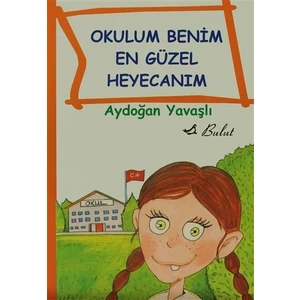 Okulum Benim En Güzel Heyecanım