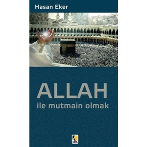 Allah ile Mutmain Olmak