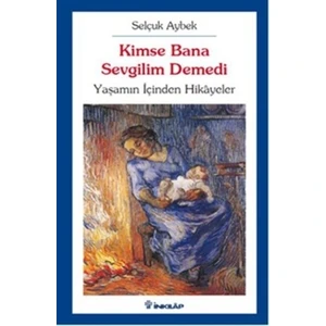 Kimse Bana Sevgilim Demedi - Selçuk Aybek