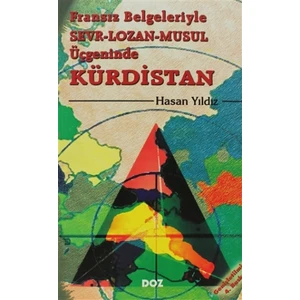 Fransız Belgeleriyle Sevr - Lozan - Musul Üçgeninde Kürdistan