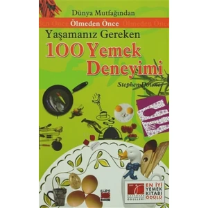 Dünya Mutfağından Ölmeden Önce Yaşamanız Gereken 100 Yemek Deneyimi