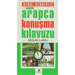 Kendi Kendinize Pratik Arapça Konuşma Kılavuzu