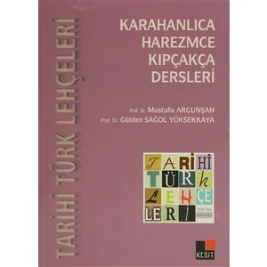 Tarihi Türk Lehçeleri: Karahanlıca, Harezmce, Kıpçakça Dersleri