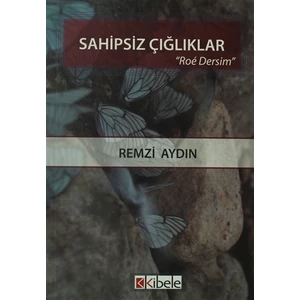 Sahipsiz Çığlıklar Roe Dersim