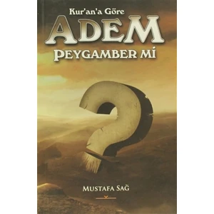 Kur’an’a Göre Adem Peygamber mi?