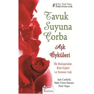 Tavuk Suyuna Çorba: Aşk Öyküleri - Jack Canfield