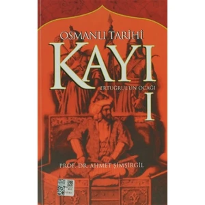 Osmanlı Tarihi Kayı: 1 - Ertuğrul’un Ocağı