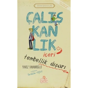 Çalışkanlık İçeri Tembellik Dışarı