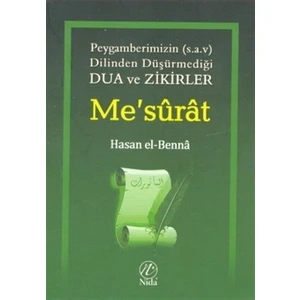 Me’surat: Peygamberimizin (s.a.v.) Dilinden Dua ve Zikirler