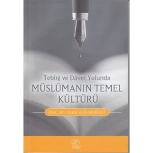 Tebliğ ve Davet Yolunda Müslümanın Temel Kültürü
