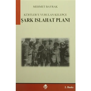 Kürtlere Vurulan Kelepçe, Şark Islahat Planı