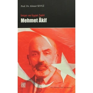 İman ve İsyan Şairi Mehmet Akif