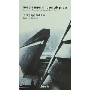 Modern İnsanın Yabancılaşması Marx’a ve Tönnies’ye Dayalı Bir Yorum