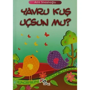 Yavru Kuş Uçsun mu?